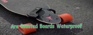 Are Boosted Boards Waterproof